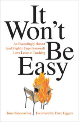 It Won't Be Easy: An Exceedingly Honest (and Slightly Unprofessional - VERY GOOD