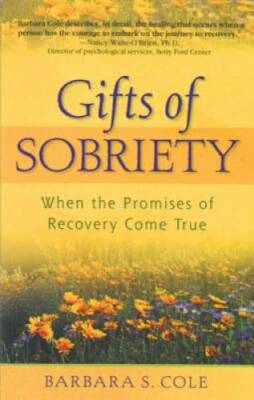 Gifts of Sobriety: When the Promises of Recovery Come True - Paperback - GOOD