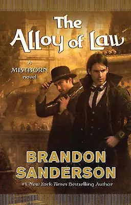 The Alloy of Law: A Mistborn Novel (The Mistborn Saga, 4) (Brand New - Hardcover
