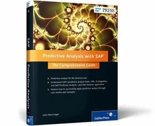 Predictive Analysis with SAP: The Comprehensive Guide by John MacGregor