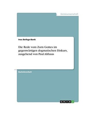 Die Rede vom Zorn Gottes im gegenwärtigen dogmatischen Diskurs, ausgehend von P