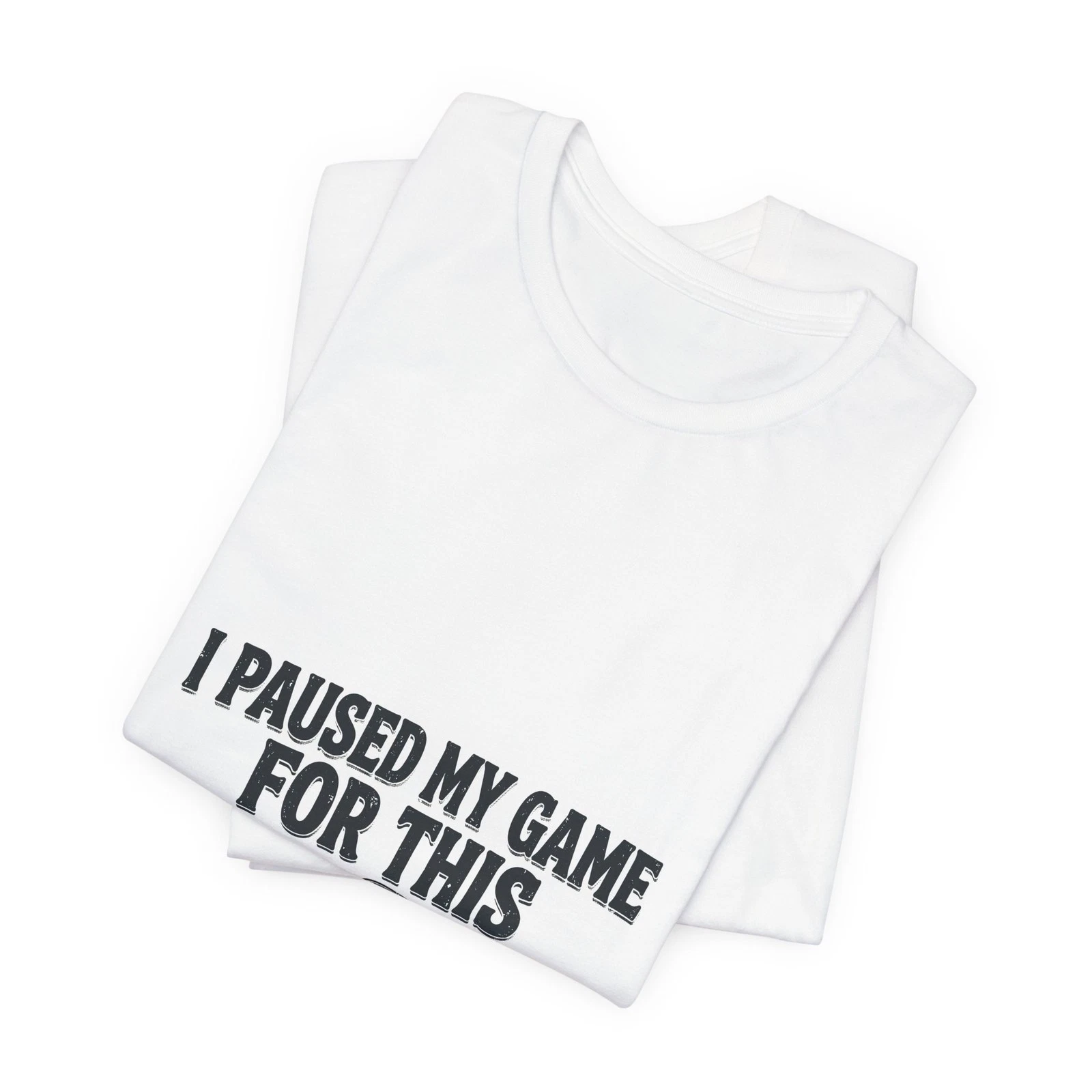 I Paused My Game For This Funny Graphic T-Shirt - Gamer Tee - product detail image 3