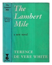 WHITE, TERENCE DE VERE The Lambert mile / by Terence de Vere White 1969 Hardcove
