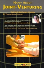 Happy About Joint Venturing : The 8 Critical Factors of Success, Paperback by...