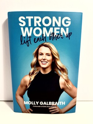 Strong Women Lift Each Other Up by Molly Galbraith (2021, Hardcover) - Brand New