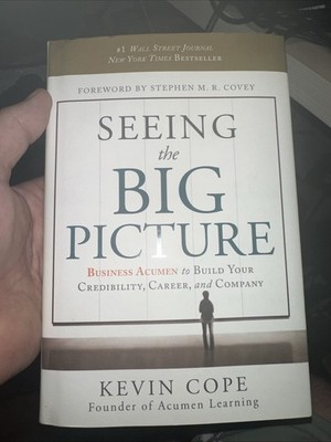 Seeing the Big Picture Business Acumen hardcover Kevin Cope NEW Business Learn