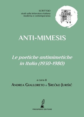 Buch - Anti-Mimesis. Le Poetiche Antimimetique In Italia (1930-1980) - Prosper