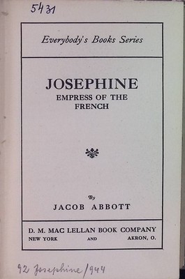 Josephine: Empress of the French Everybody's Books Series Abbott, Jacob: