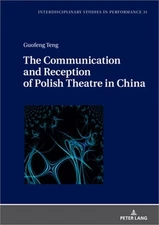 The Communication and Reception of Polish Theatre in China (Hardback or Cased Bo
