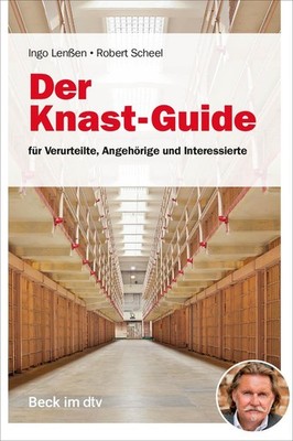 Der Knast-Guide für Verurteilte, Angehörige und Interessierte | deutsch