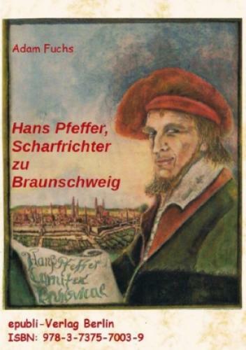 Thumbnail - Hans Pfeffer - Scharfrichter Zu Braunschweig 3312