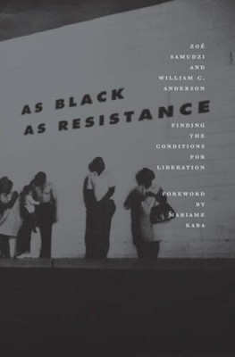 #ad As Black as Resistance: Finding the Conditions for Liberation VERY GOOD $5.98
