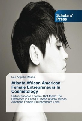Atlanta African American Female Entrepreneurs In Cosmetology Lee Angelia Moses