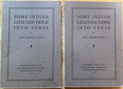 Some Indian Legends Done Into Verse by Edith Martin Clayes 1924 SC; 2 Copies