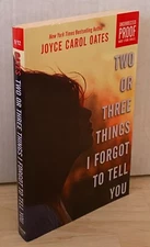 Two or Three Things I Forgot to Tell You ARC Uncorrected Proof Joyce Carol Oates