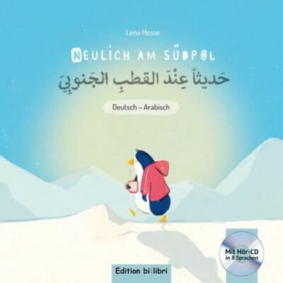 Neulich am Südpol. Kinderbuch Deutsch-Arabisch mit Audio-CD von Lena Hesse...