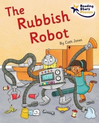 Cath Jones The Rubbish Robot (Paperback) Reading Stars Phonics