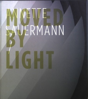 Moved by light. Sauermann, Annette: