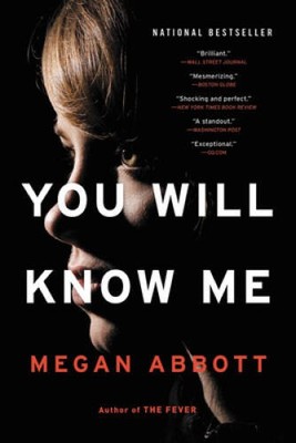 You Will Know Me: A Novel - Paperback By Abbott, Megan - ACCEPTABLE