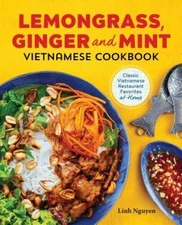 Lemongrass, Ginger and Mint Vietnamese Cookbook: Classic Vietnamese  - VERY GOOD