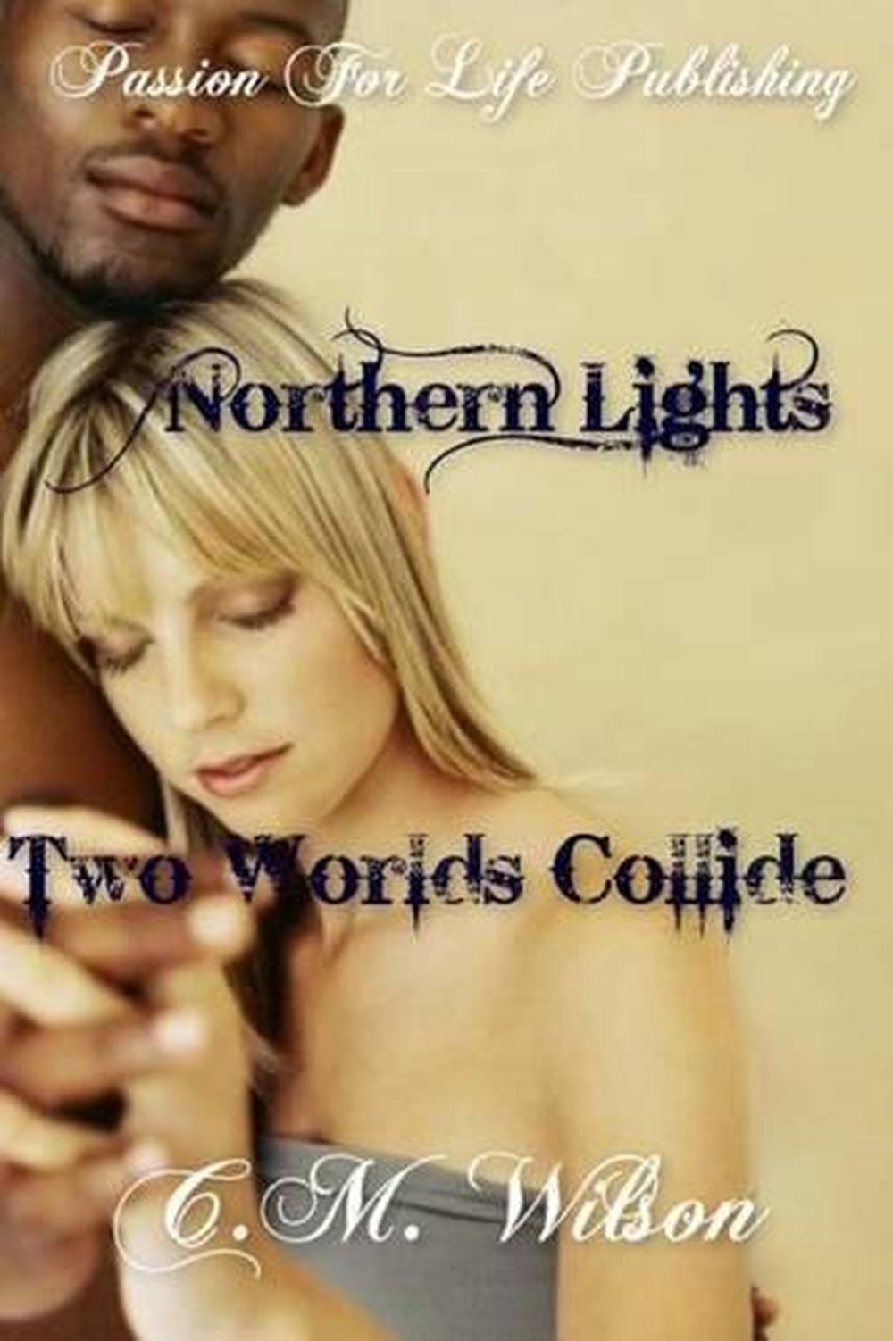 Northern Lights: Two Worlds Collide by C.M. Wilson (English) Paperback Book