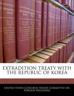 United States Congre - Extradition Treaty With The Republic Of Korea - - X555z