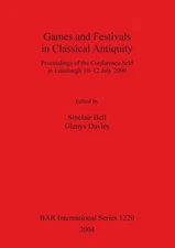 Bell - Games and Festivals in Classical Antiquity - New paperback or s - X555z