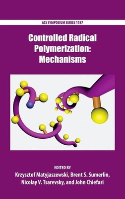 Controlled Radical Polymerization: Mechanisms (ACS Symposium Ser