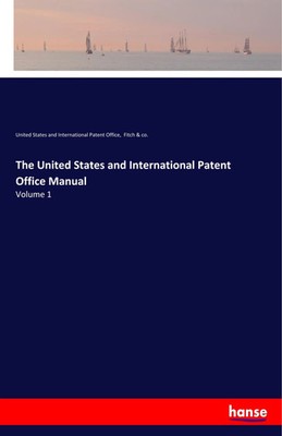 The United States and International Patent Office Manual Volume 1 Office (u. a.)