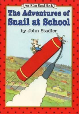 The Adventures of Snail at School (I Can Read Level 2) by John Stadler