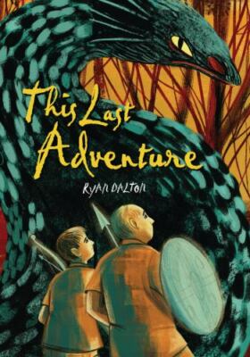 This Last Adventure - Ryan Dalton, 9781541599284, hardcover, new
