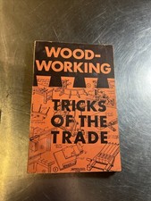 Wood Working: Trick of the Trade  Arthur Wakeling  1954 Booklet
