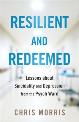 Resilient and Redeemed: Lessons About Suicidality and Depression From the Psych 