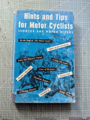 Hints And Tips For Motor Cyclists Scooters, & Moped Riders (1957 Edition)