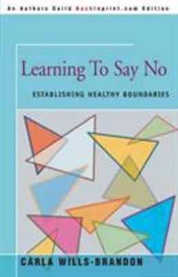 Learning to Say No Paperback Carla Wills-Brandon