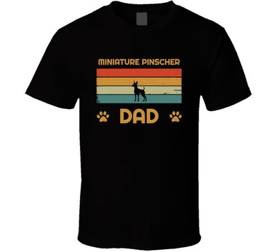 Miniature Pinscher Dad T Shirt Popular Dog Breed Fathers Day Gift Present For Me