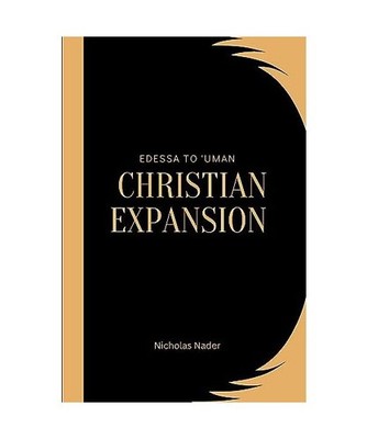 Edessa to 'Uman: Christian Expansion: Christian Expansion, Nicholas Nader