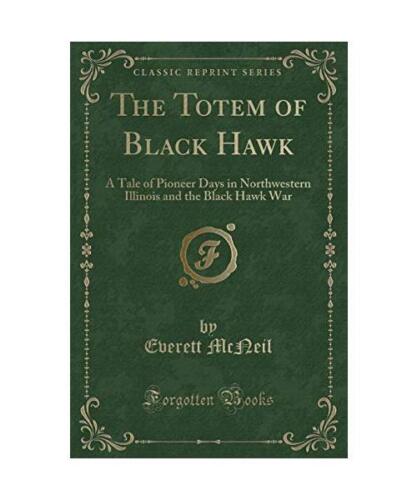 The Totem of Black Hawk: A Tale of Pioneer Days in Northwestern Illinois and the - Bild 1 von 1