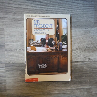 Meet Mr. President by George E. Sullivan, paperback 1992