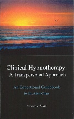 Clinical Hypnotherapy: A Transpersonal Approach, Second Edition