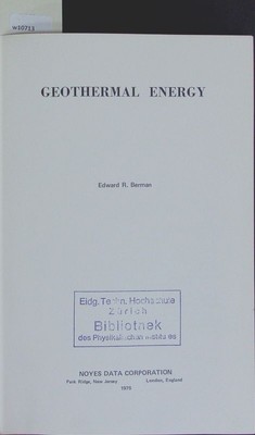 Geothermal energy. Energy technology revie; vo.4. Berman, Edward R.: