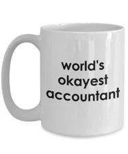 Worlds Okayest Accountant Mug - Funny Tea Hot Cocoa Coffee Cup - Novelty...