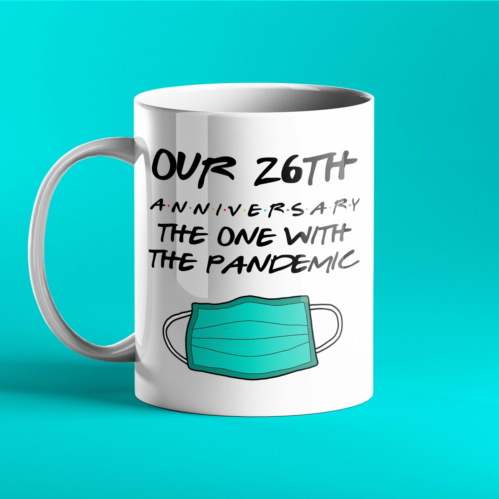 Personalised Our 26th Anniversary The One With The Pandemic Friends Inspired