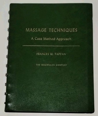 1961 MASSAGE TECHNIQUES A CASE METHOD APPROACH by FRANCES TAPPAN - 1st Edition