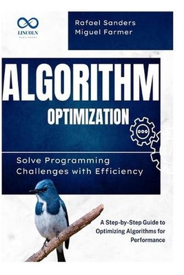 Algorithm Optimization Solve Programming Challenges with Efficiency: A Step-by-S