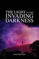 Daniel Big Plume | The Light In The Invading Darkness | Taschenbuch | Englisch