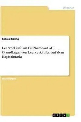Tobias Rieling | Leerverkäufe im Fall Wirecard AG. Grundlagen von...