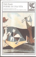 Pablo Neruda- Poesie di una vita- Testo originale a fronte ( 9973 )