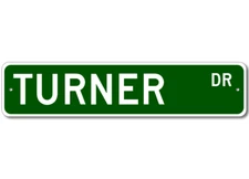 Turner Drive Street Sign Personalized Custom Last Name Metal Sign - Aluminum