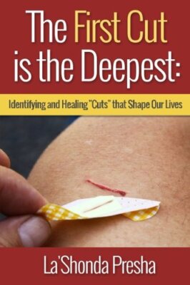The First Cut is the Deepest: Identifying and Healing ''Cuts'' that Shape Our L-,
